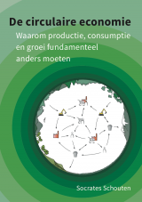Nieuwe publicatie: De circulaire economie – Waarom productie, consumptie en groei fundamenteel anders moeten